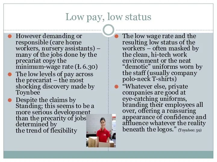 Low pay, low status However demanding or responsible (care home