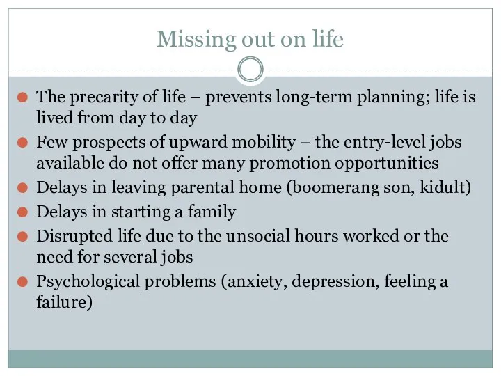Missing out on life The precarity of life – prevents