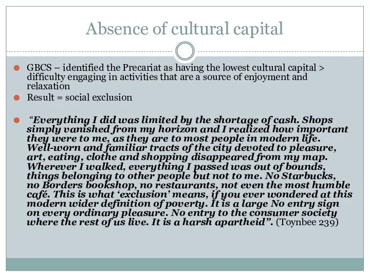 Absence of cultural capital GBCS – identified the Precariat as