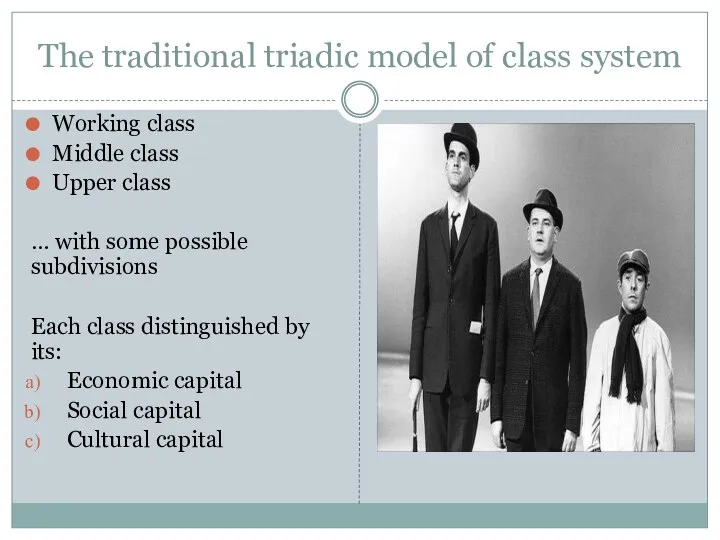 The traditional triadic model of class system Working class Middle