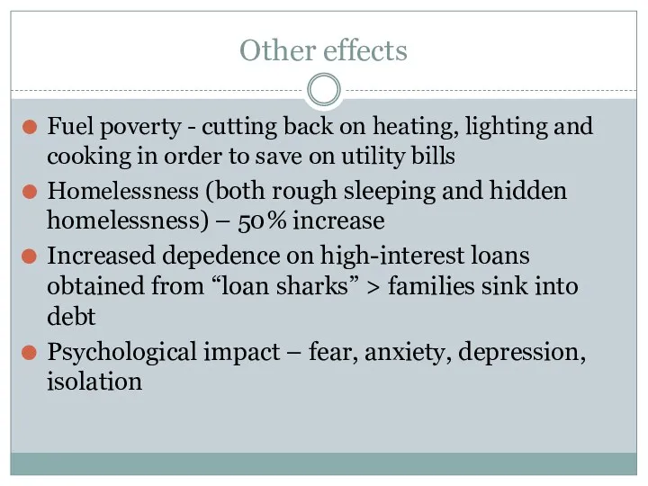 Other effects Fuel poverty - cutting back on heating, lighting