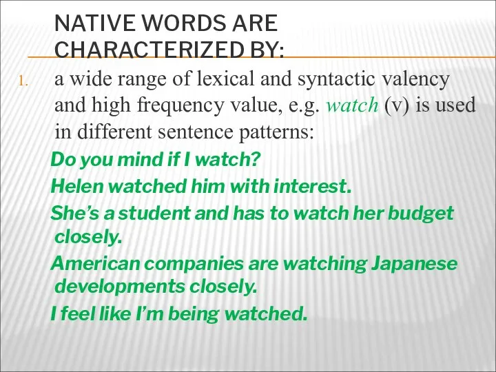 NATIVE WORDS ARE CHARACTERIZED BY: a wide range of lexical