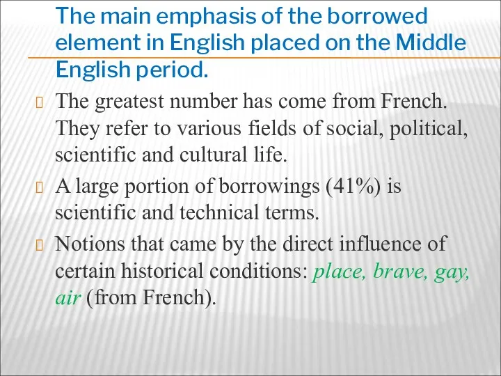 The main emphasis of the borrowed element in English placed