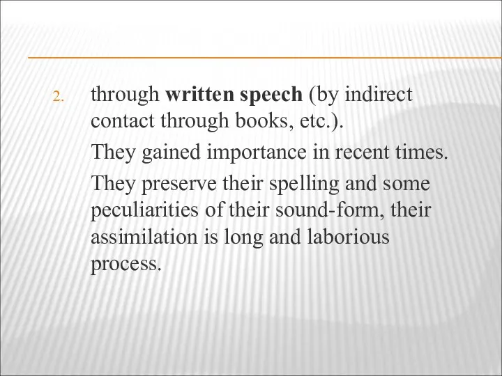 through written speech (by indirect contact through books, etc.). They