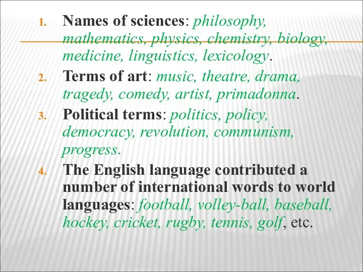 Names of sciences: philosophy, mathematics, physics, chemistry, biology, medicine, linguistics,