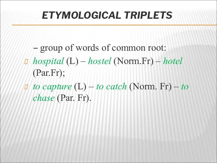 ETYMOLOGICAL TRIPLETS – group of words of common root: hospital