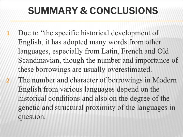 SUMMARY & CONCLUSIONS Due to “the specific historical development of