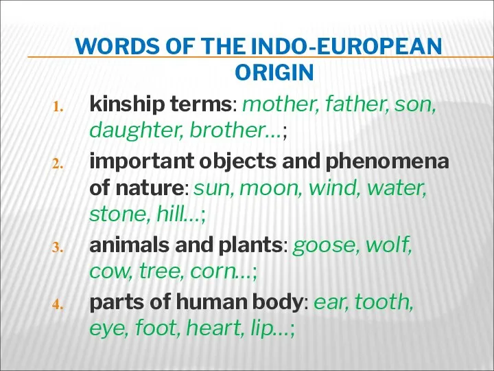 WORDS OF THE INDO-EUROPEAN ORIGIN kinship terms: mother, father, son,