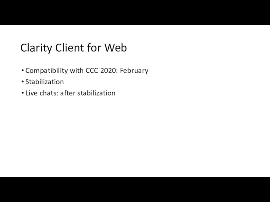 Clarity Client for Web Compatibility with CCC 2020: February Stabilization Live chats: after stabilization