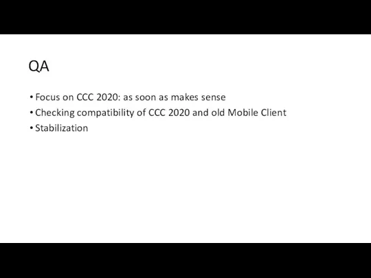 QA Focus on CCC 2020: as soon as makes sense