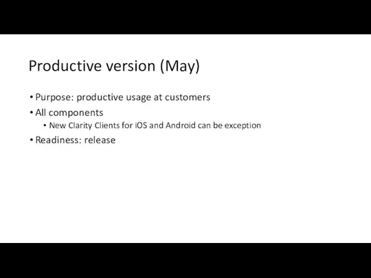 Productive version (May) Purpose: productive usage at customers All components