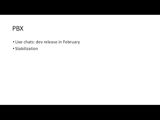 PBX Live chats: dev release in February Stabilization