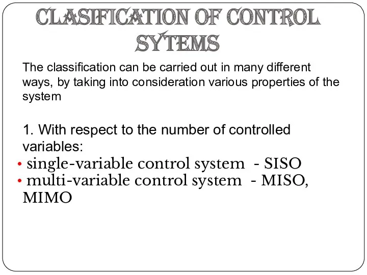 CLASIFICATION OF CONTROL SYTEMS The classification can be carried out