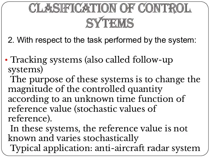 CLASIFICATION OF CONTROL SYTEMS 2. With respect to the task