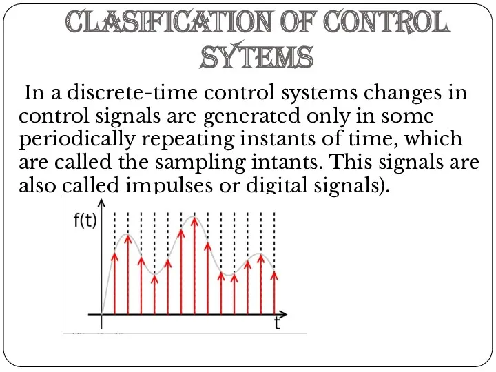 CLASIFICATION OF CONTROL SYTEMS In a discrete-time control systems changes