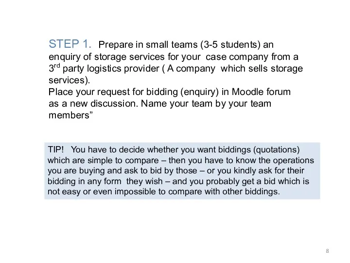 STEP 1. Prepare in small teams (3-5 students) an enquiry of storage services