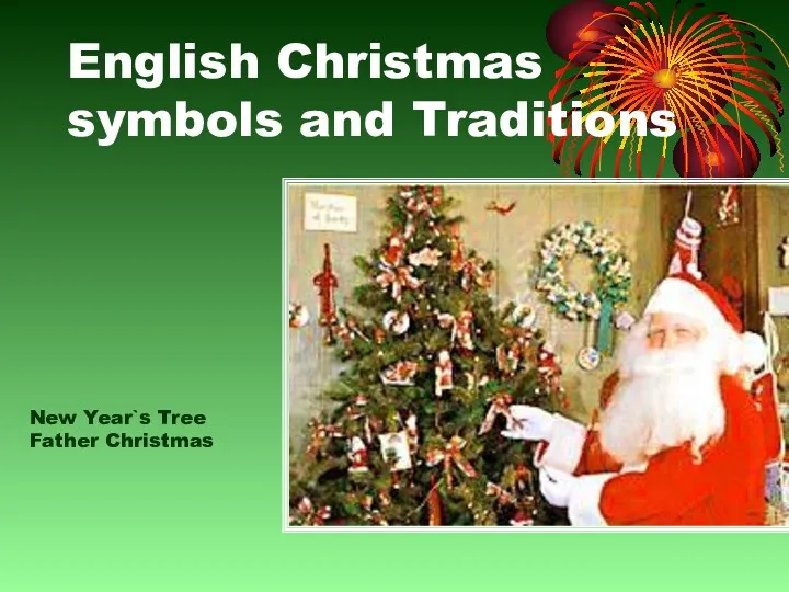 English Christmas symbols and Traditions New Year`s Tree Father Christmas