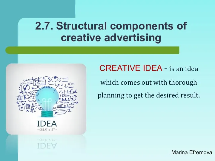 2.7. Structural components of creative advertising CREATIVE IDEA - is