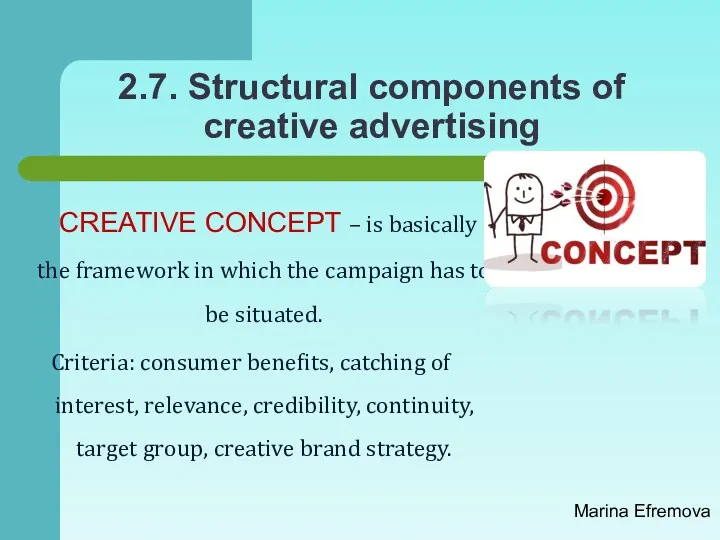 2.7. Structural components of creative advertising CREATIVE CONCEPT – is
