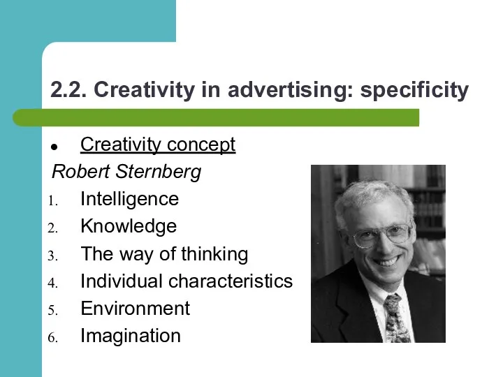 2.2. Creativity in advertising: specificity Creativity concept Robert Sternberg Intelligence