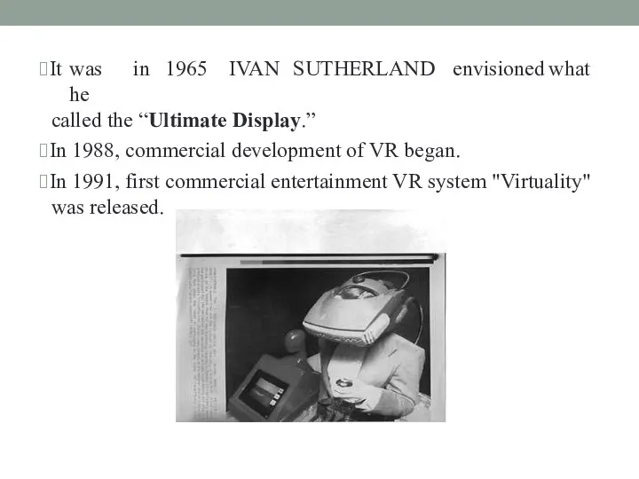 ⮚It was in 1965 IVAN SUTHERLAND envisioned what he called