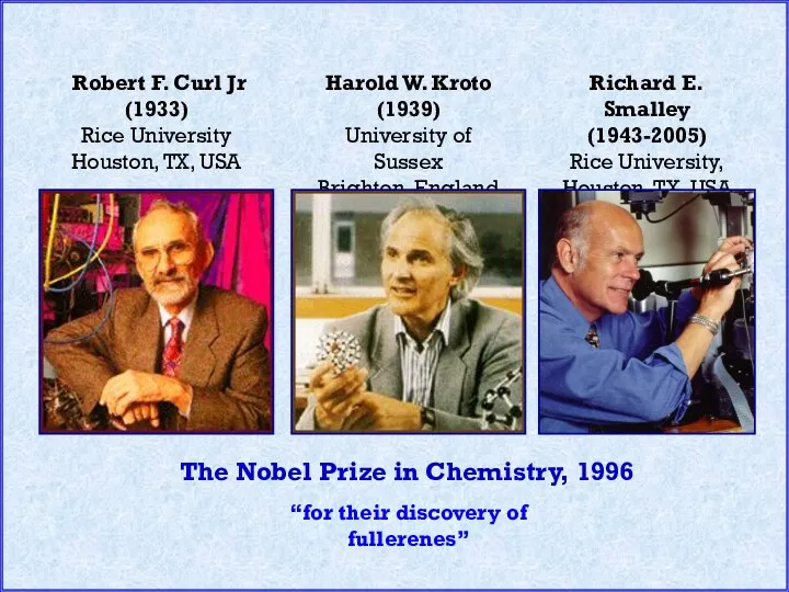 “for their discovery of fullerenes” The Nobel Prize in Chemistry,