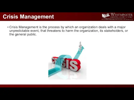 Crisis Management Crisis Management is the process by which an