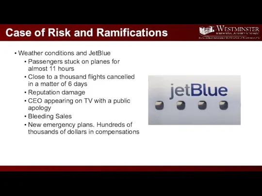 Case of Risk and Ramifications Weather conditions and JetBlue Passengers