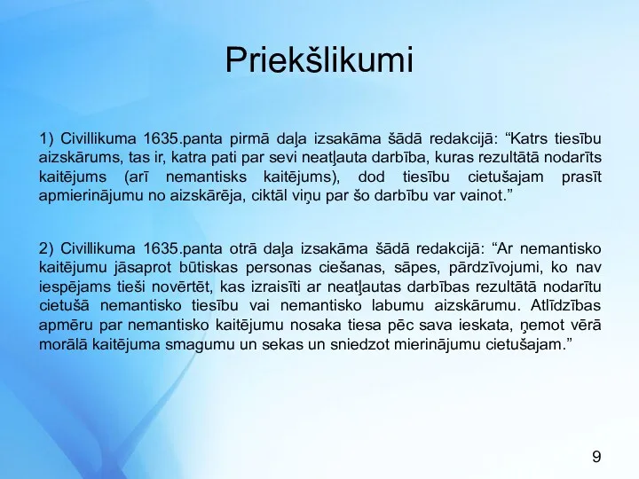 Priekšlikumi 1) Civillikuma 1635.panta pirmā daļa izsakāma šādā redakcijā: “Katrs