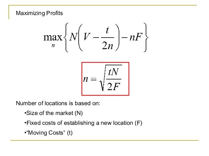 Maximizing Profits Number of locations is based on: Size of