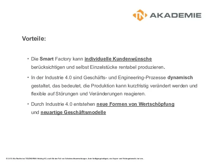 Vorteile: Die Smart Factory kann individuelle Kundenwünsche berücksichtigen und selbst