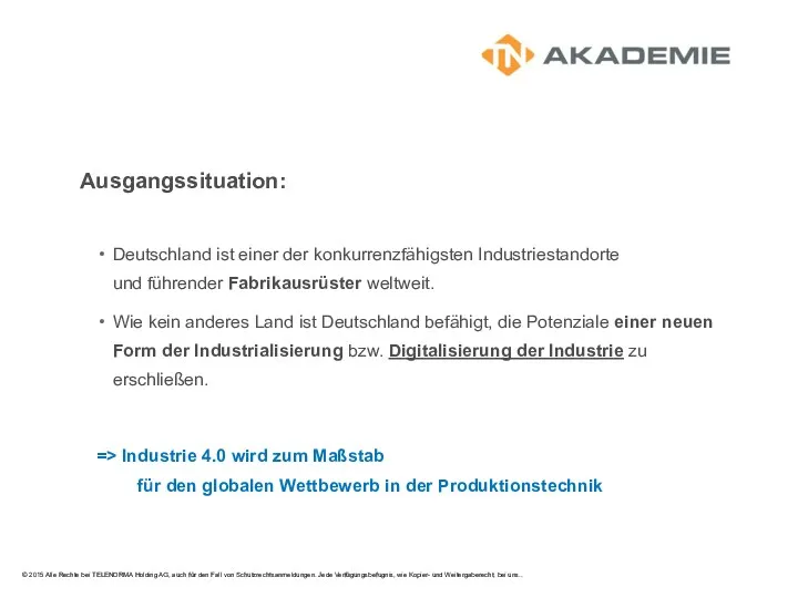 Ausgangssituation: Deutschland ist einer der konkurrenzfähigsten Industriestandorte und führender Fabrikausrüster