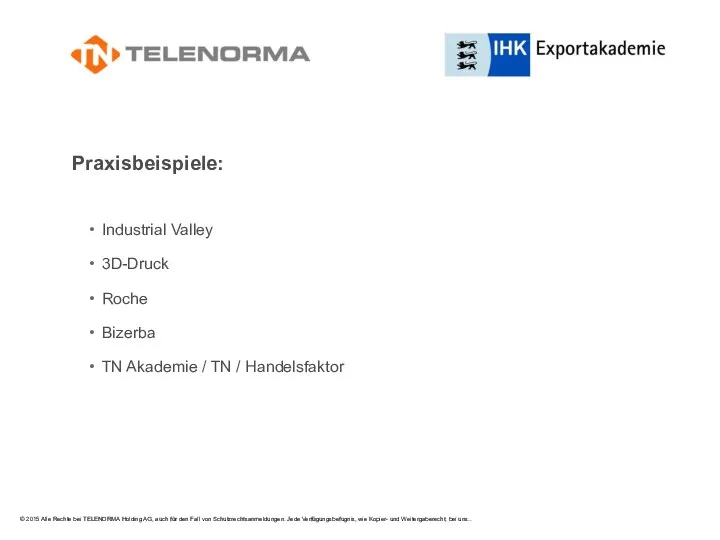 Praxisbeispiele: Industrial Valley 3D-Druck Roche Bizerba TN Akademie / TN / Handelsfaktor