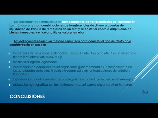 CONCLUSIONES Los delincuentes a menudo usan combinaciones de varios métodos