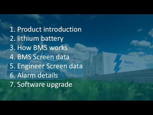 1. Product introduction 2. lithium battery 3. How BMS works 4. BMS Screen