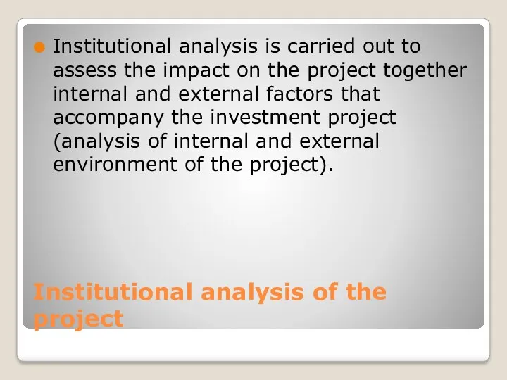 Institutional analysis of the project Institutional analysis is carried out