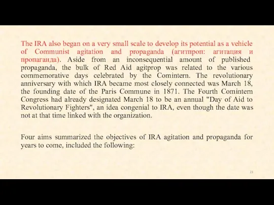 The IRA also began on a very small scale to develop its potential