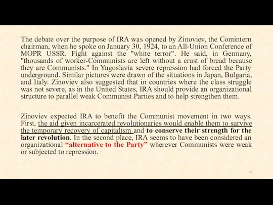 The debate over the purpose of IRA was opened by Zinoviev, the Comintern