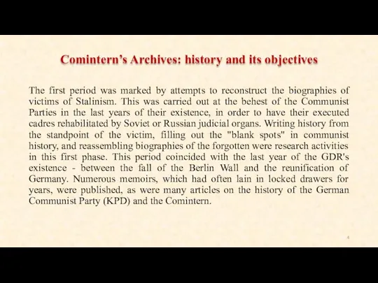 Comintern’s Archives: history and its objectives The first period was marked by attempts