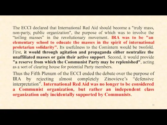 The ECCI declared that International Red Aid should become a "truly mass, non-party,