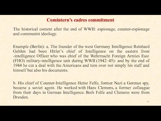 The historical context after the end of WWII: espionage, counter-espionage and communist ideology.
