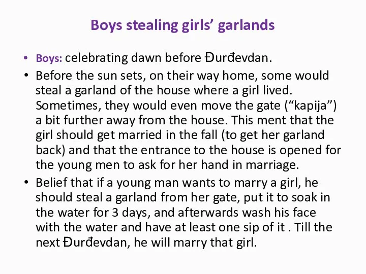 Boys stealing girls’ garlands Boys: celebrating dawn before Đurđevdan. Before