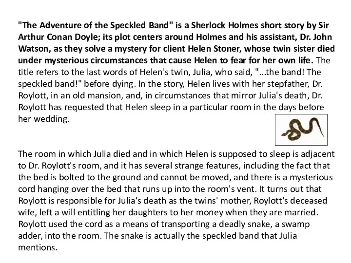 "The Adventure of the Speckled Band" is a Sherlock Holmes