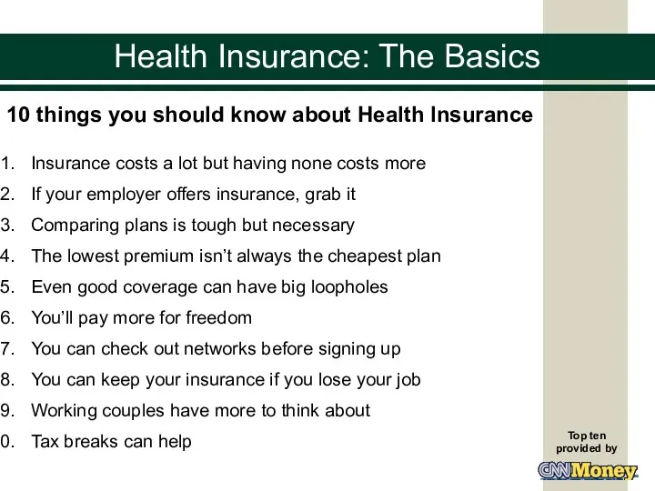 Health Insurance: The Basics 10 things you should know about Health Insurance Insurance