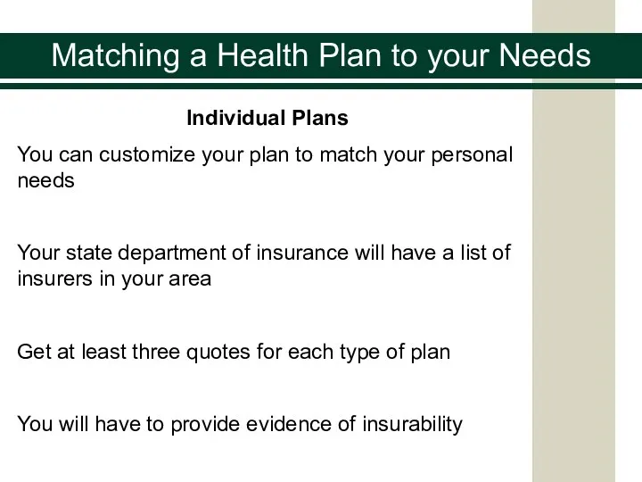 Individual Plans You can customize your plan to match your personal needs Your