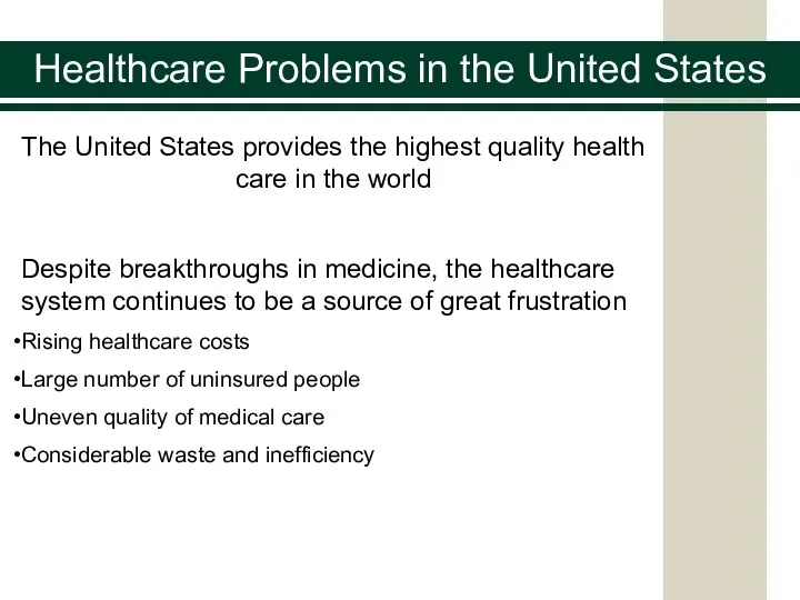 Healthcare Problems in the United States The United States provides the highest quality