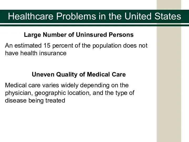 Healthcare Problems in the United States Large Number of Uninsured Persons An estimated