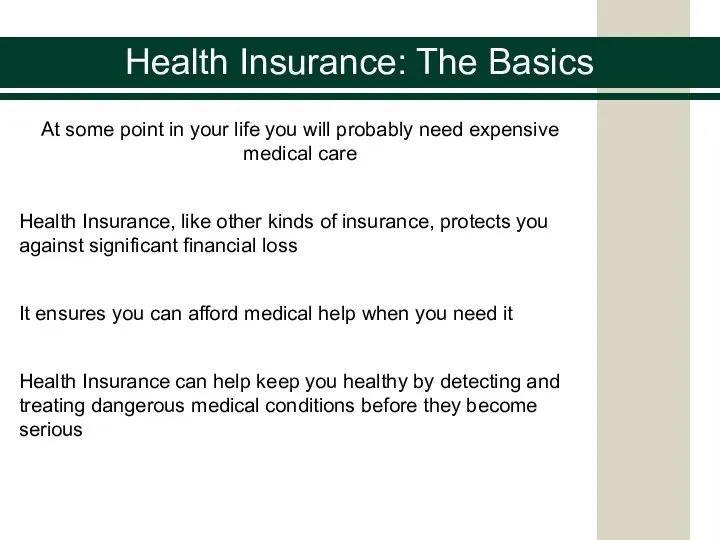 Health Insurance: The Basics At some point in your life you will probably
