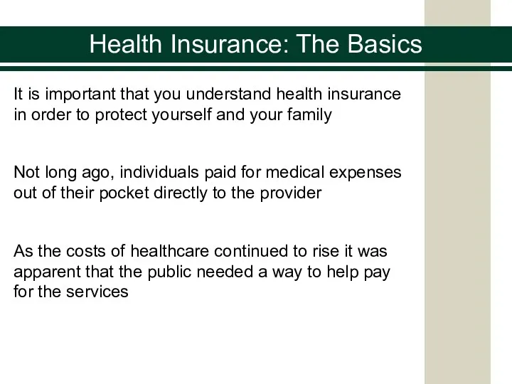 Health Insurance: The Basics It is important that you understand