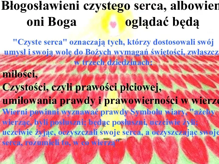 Błogosławieni czystego serca, albowiem oni Boga oglądać będą "Czyste serca"